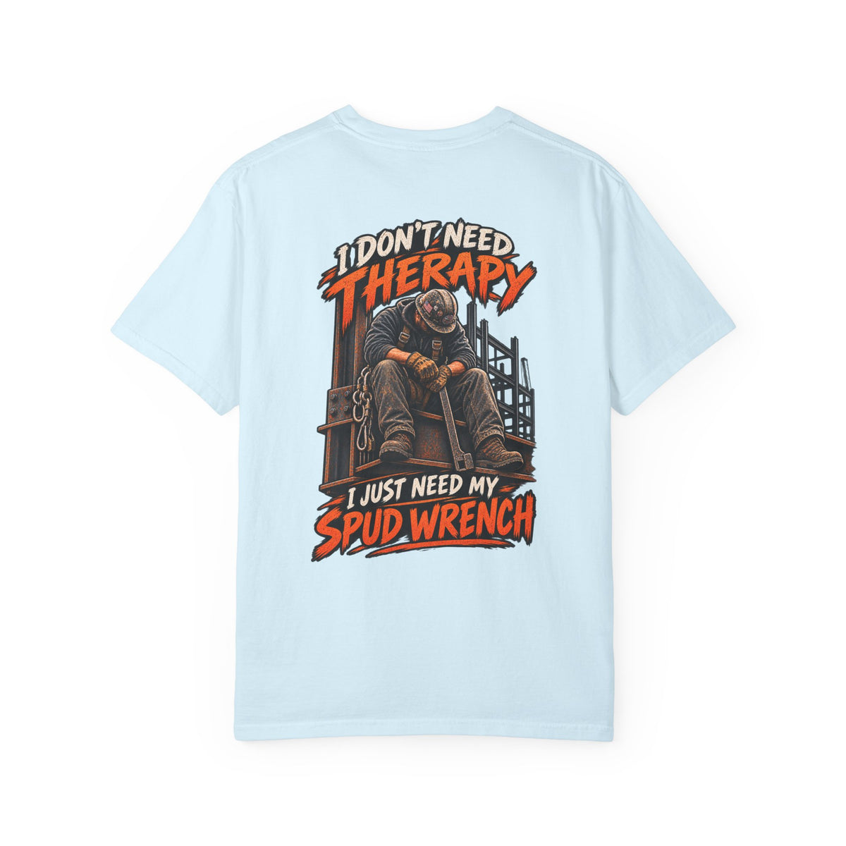 Ironworker T‑Shirt — "I Don’t Need Therapy, I Just Need My Spud Wrench" Construction Crew Tee