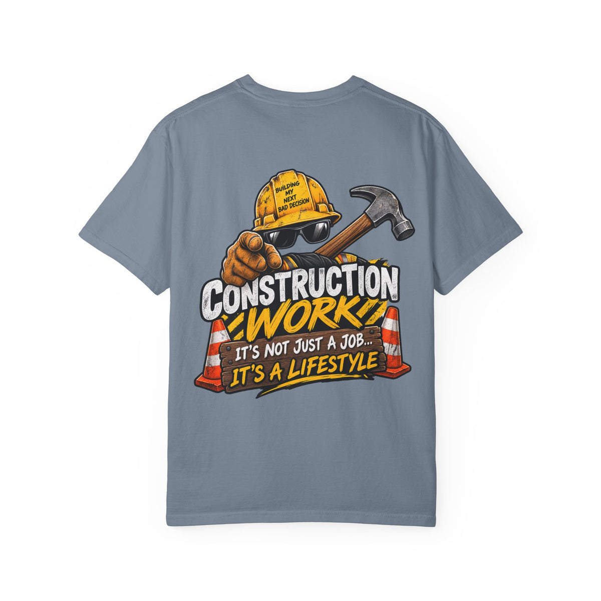 Construction Worker T-Shirt — “Construction Work: It’s Not Just a Job… It’s a Lifestyle”