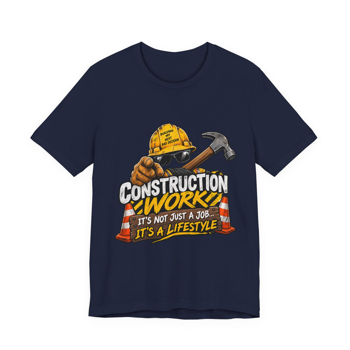 Construction Works Tee — “It’s Not Just a Job, It’s a Lifestyle”