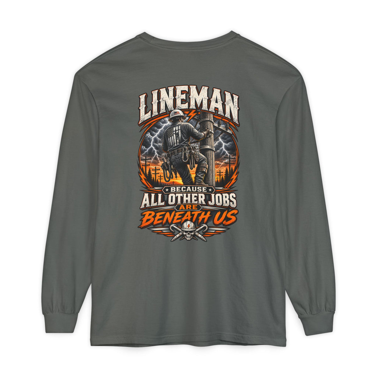 Lineman Long Sleeve T‑Shirt — "Because All Other Jobs Are Beneath Us" Graphic