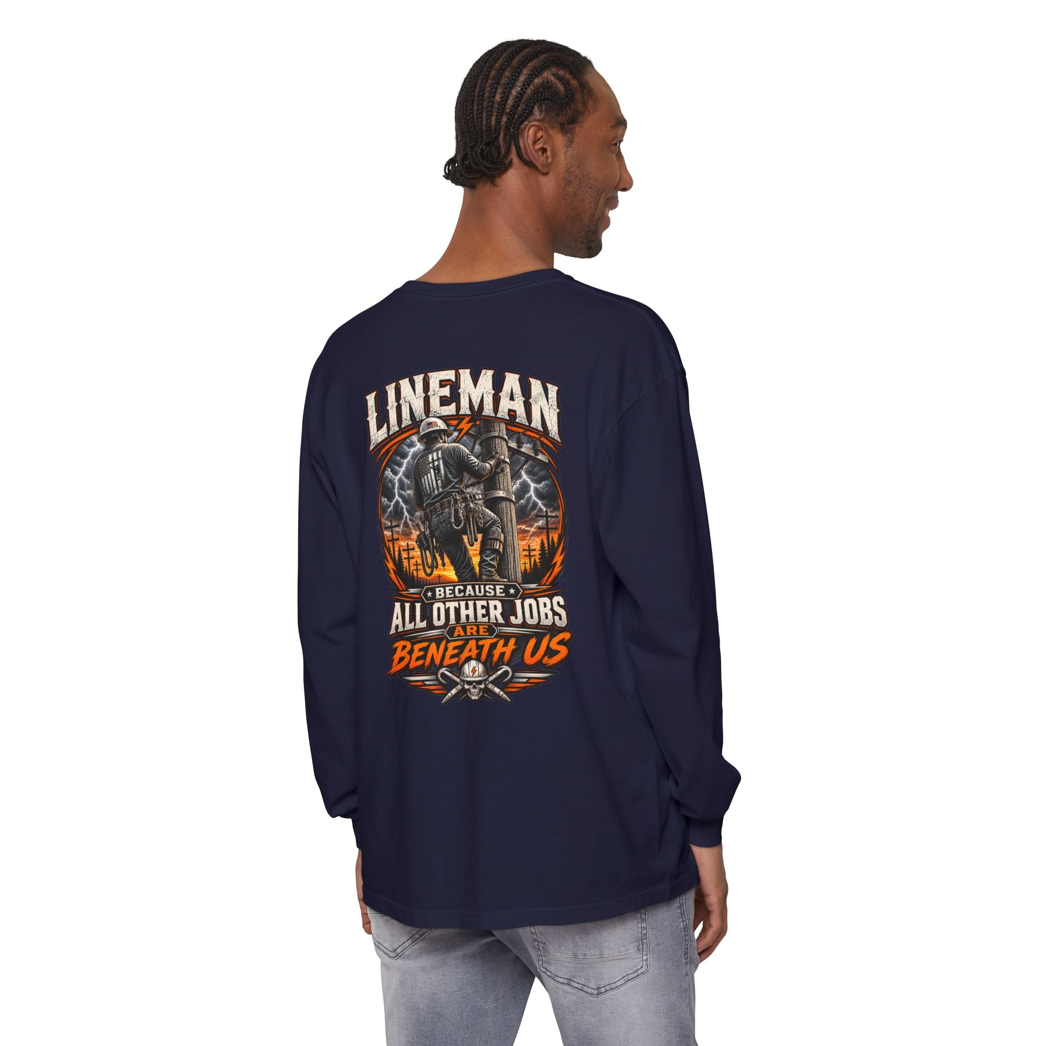 Lineman Long Sleeve T‑Shirt — "Because All Other Jobs Are Beneath Us" Graphic