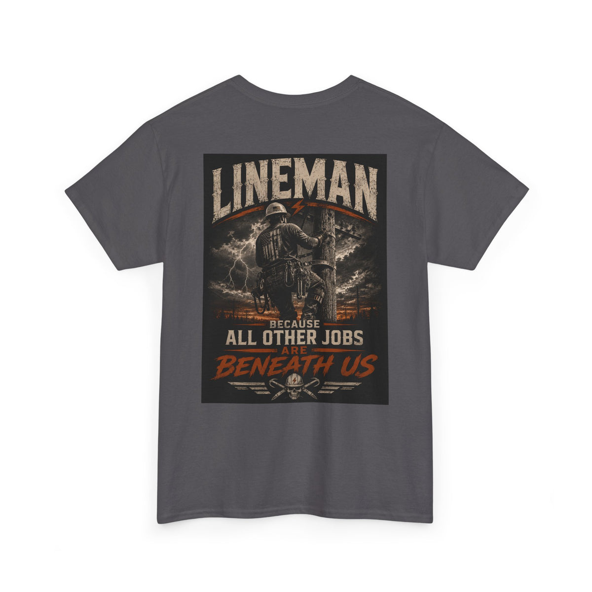Lineman T-Shirt – "Because All Other Jobs Are Beneath Us" Vintage Utility Tee
