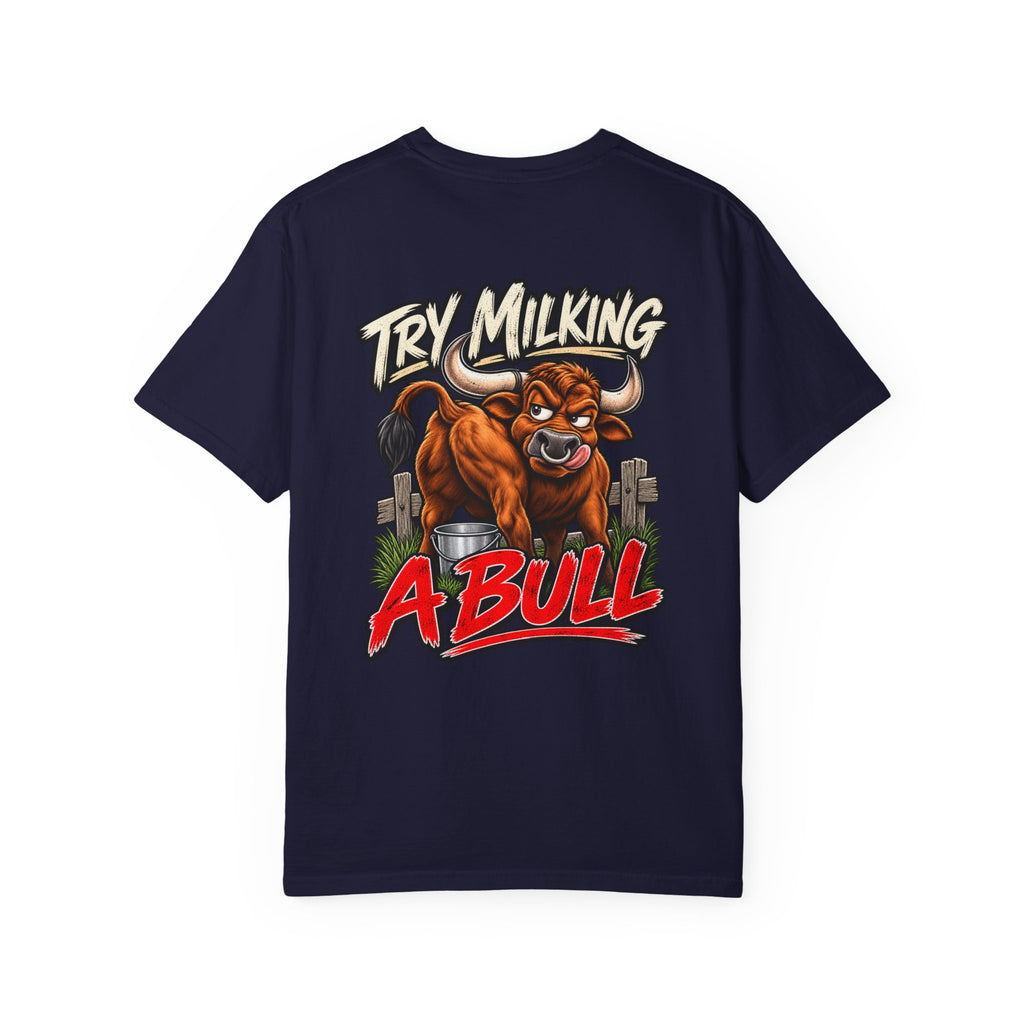 If Gender Confuses You / Try Milking a Bull — Graphic T-Shirt
