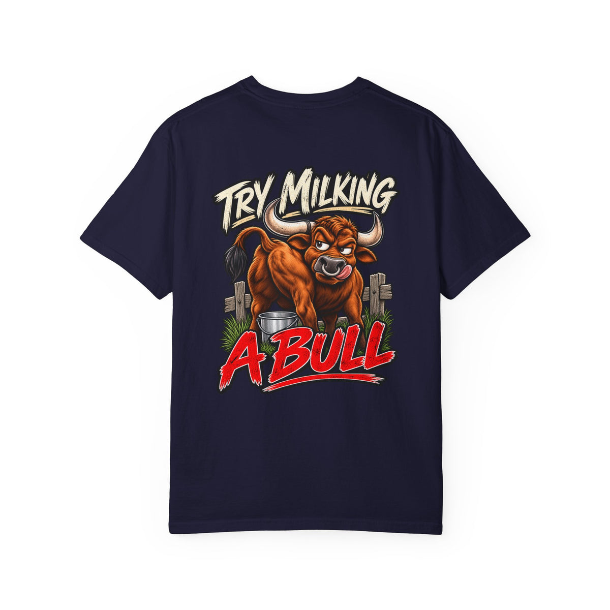 If Gender Confuses You / Try Milking a Bull — Graphic T-Shirt