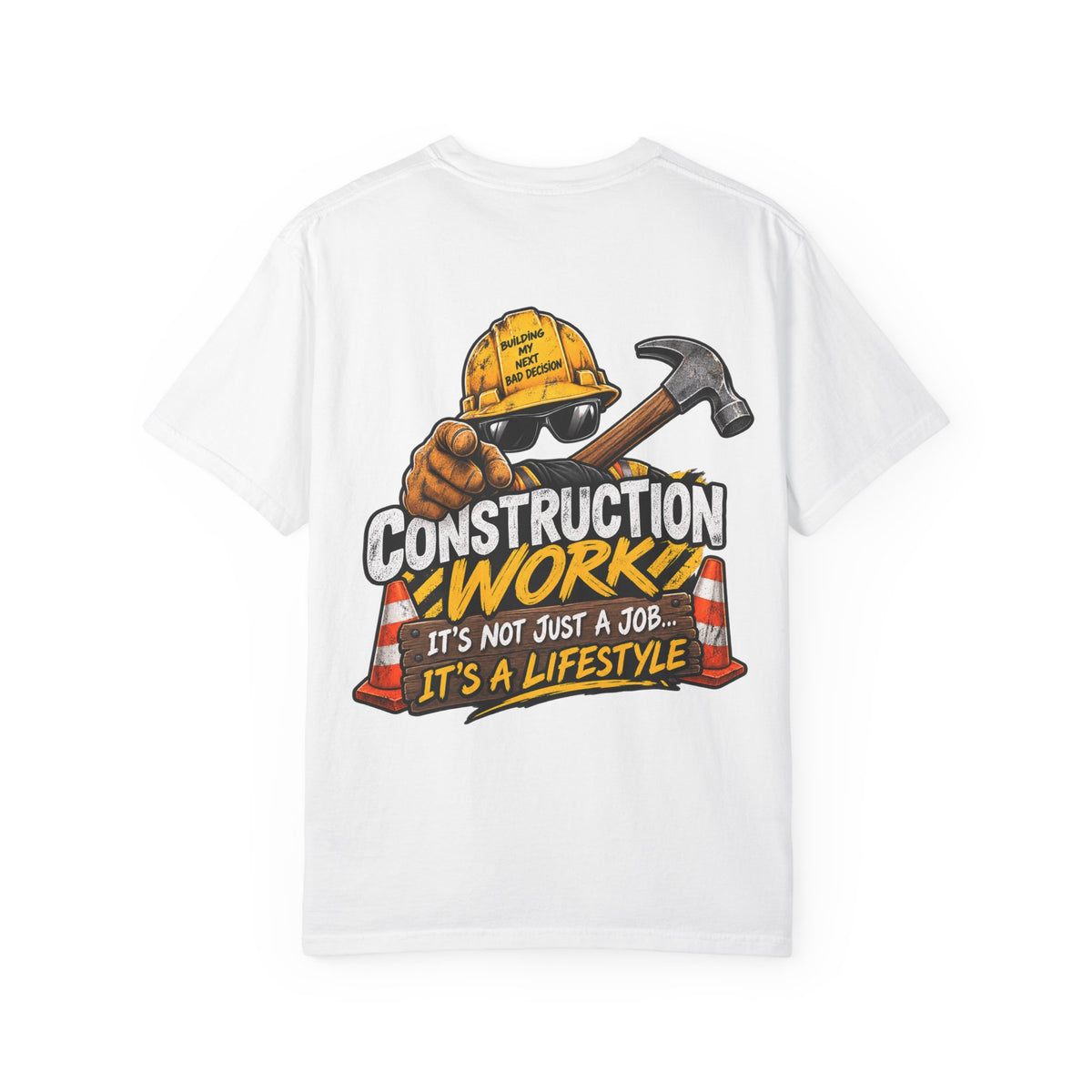 Construction Worker T-Shirt — “Construction Work: It’s Not Just a Job… It’s a Lifestyle”