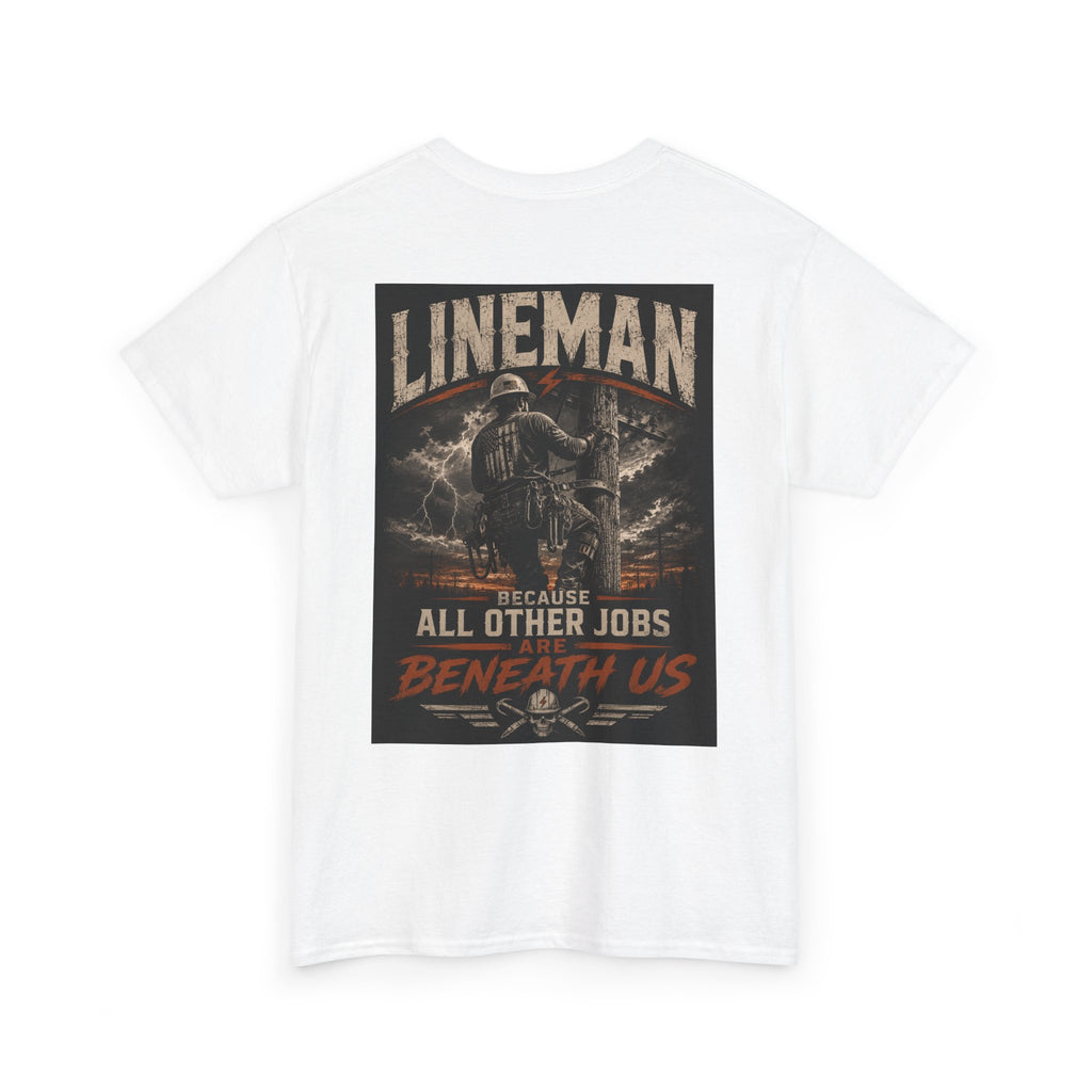 Lineman T-Shirt – "Because All Other Jobs Are Beneath Us" Vintage Utility Tee