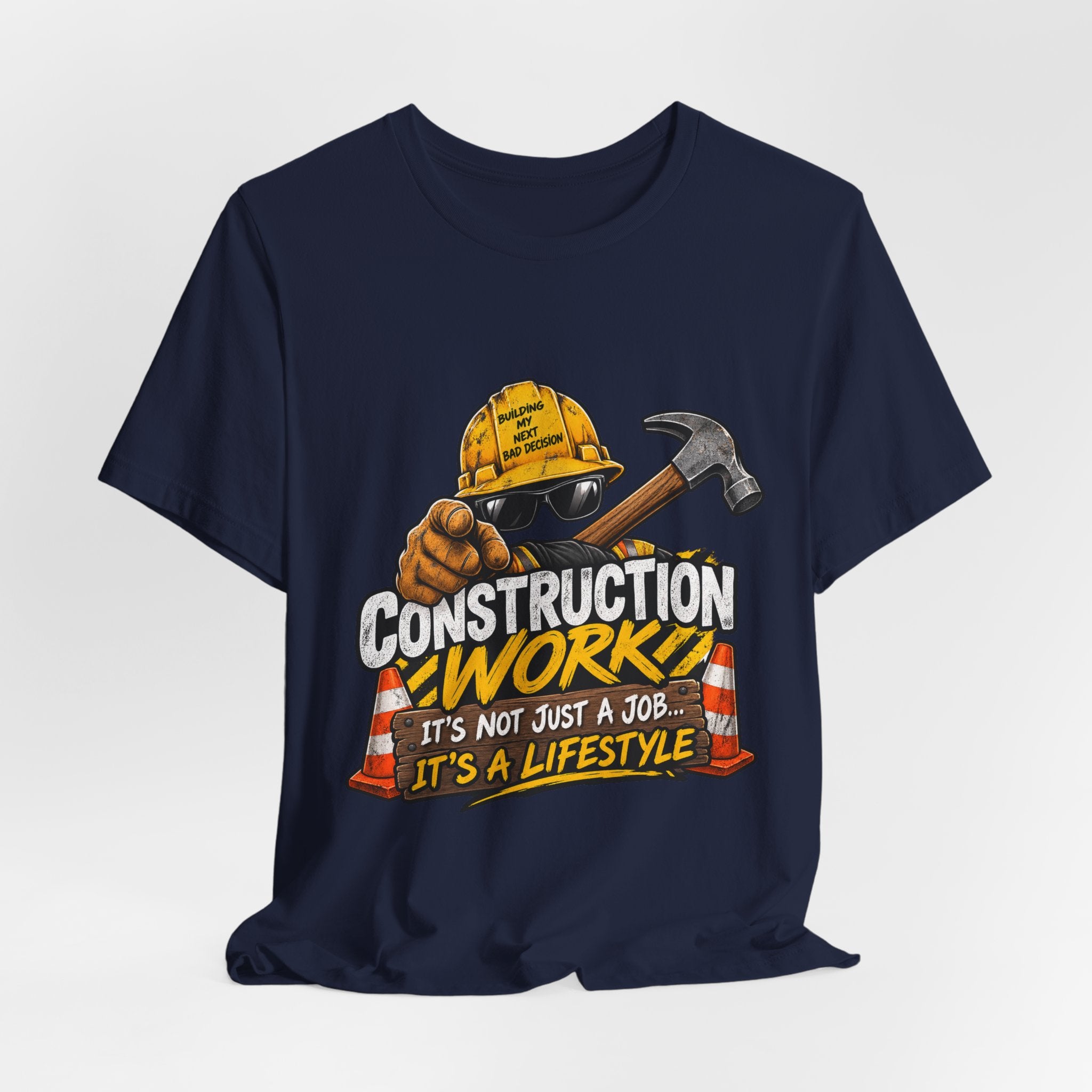 Construction Works Tee — “It’s Not Just a Job, It’s a Lifestyle”