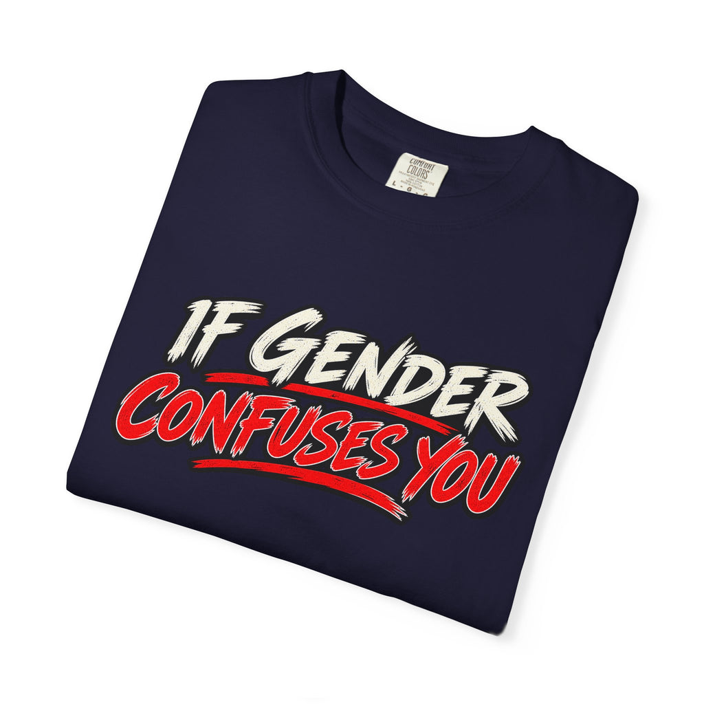 If Gender Confuses You / Try Milking a Bull — Graphic T-Shirt