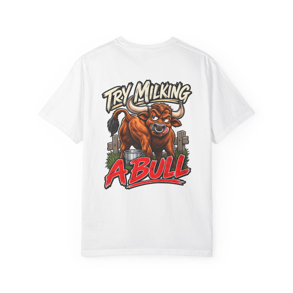 If Gender Confuses You / Try Milking a Bull — Graphic T-Shirt