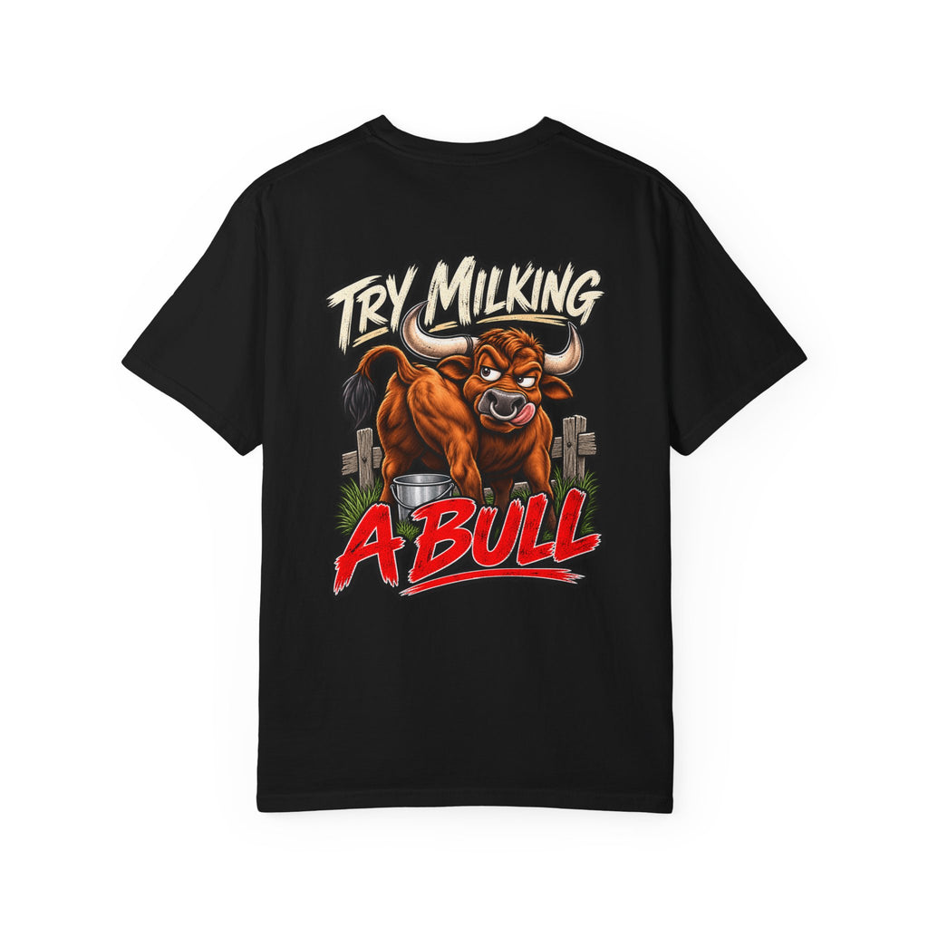 If Gender Confuses You / Try Milking a Bull — Graphic T-Shirt