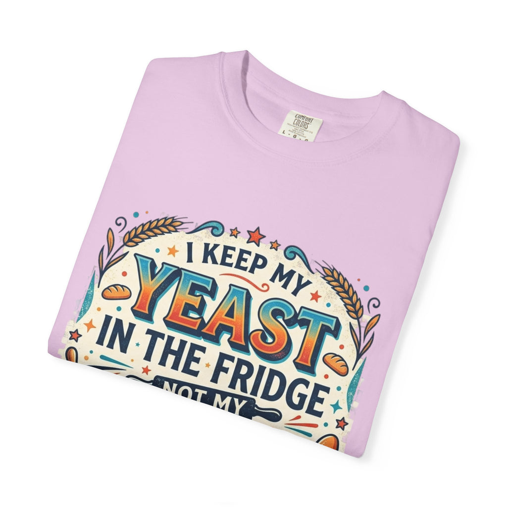 T-Shirt — “I Keep My Yeast in the Fridge Not My Folds” Baking Graphic Tee