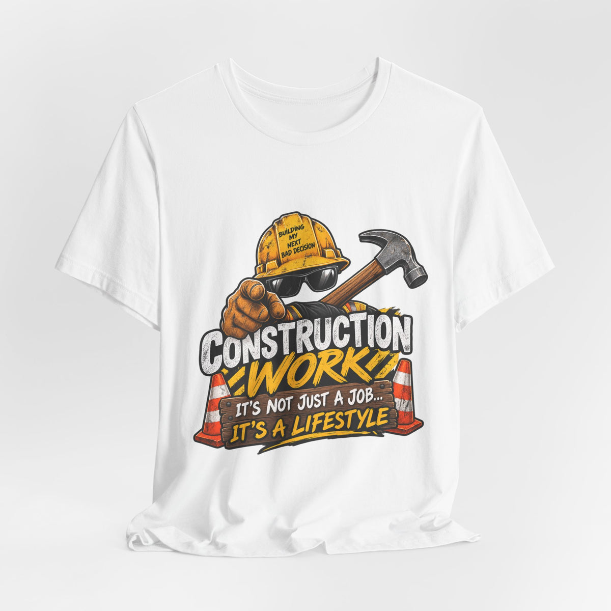 Construction Works Tee — “It’s Not Just a Job, It’s a Lifestyle”