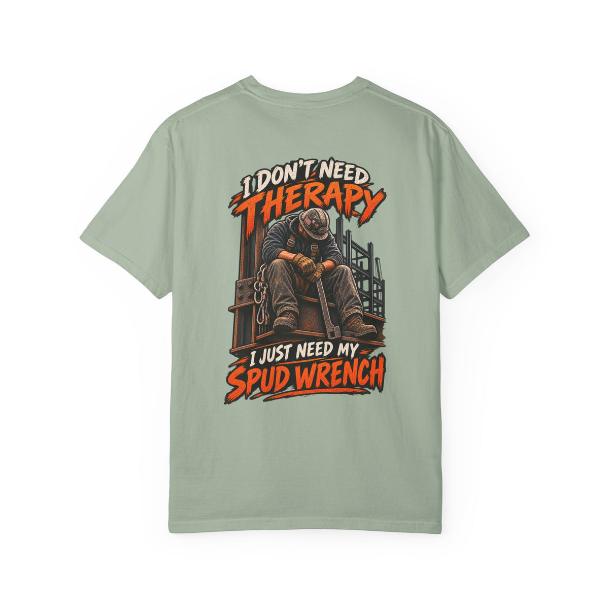 Ironworker T‑Shirt — "I Don’t Need Therapy, I Just Need My Spud Wrench" Construction Crew Tee