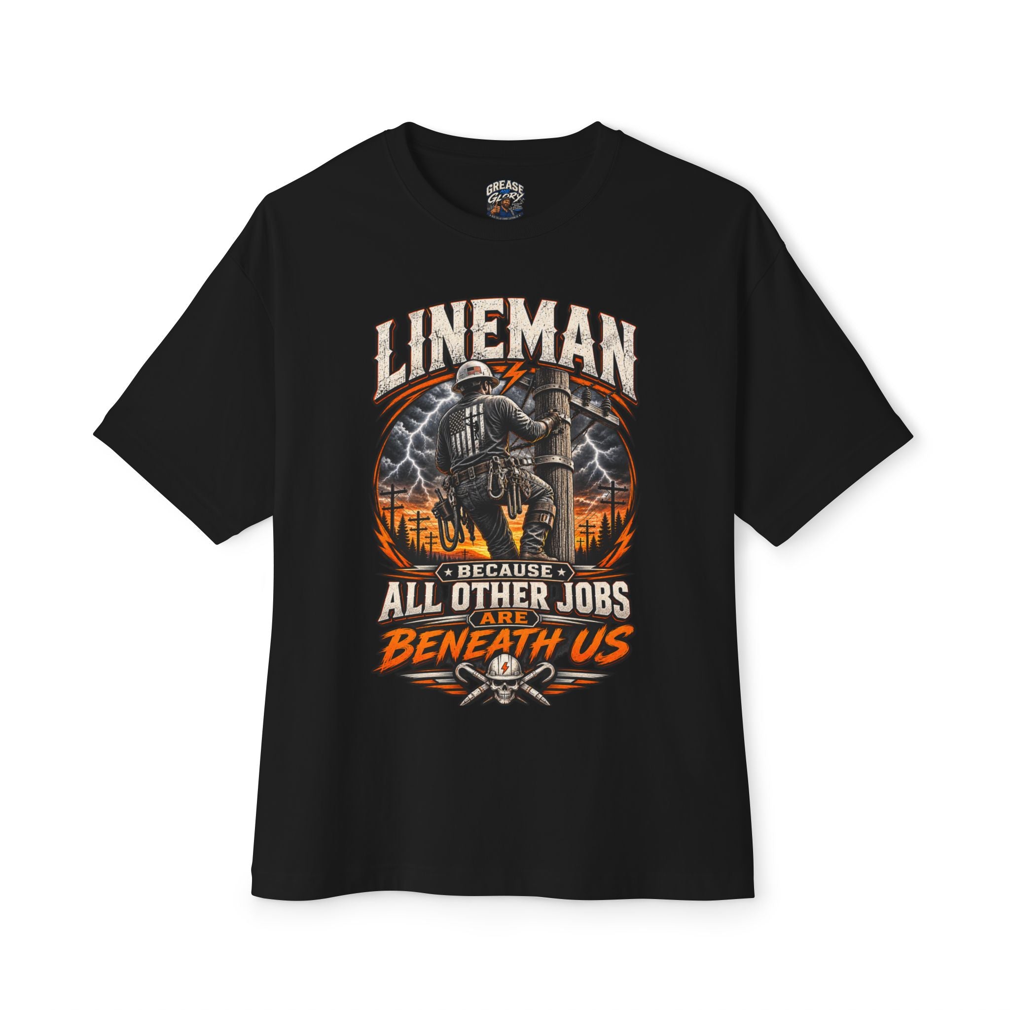 Lineman Graphic Tee — "Because All Other Jobs Are Beneath Us" Oversized Shirt