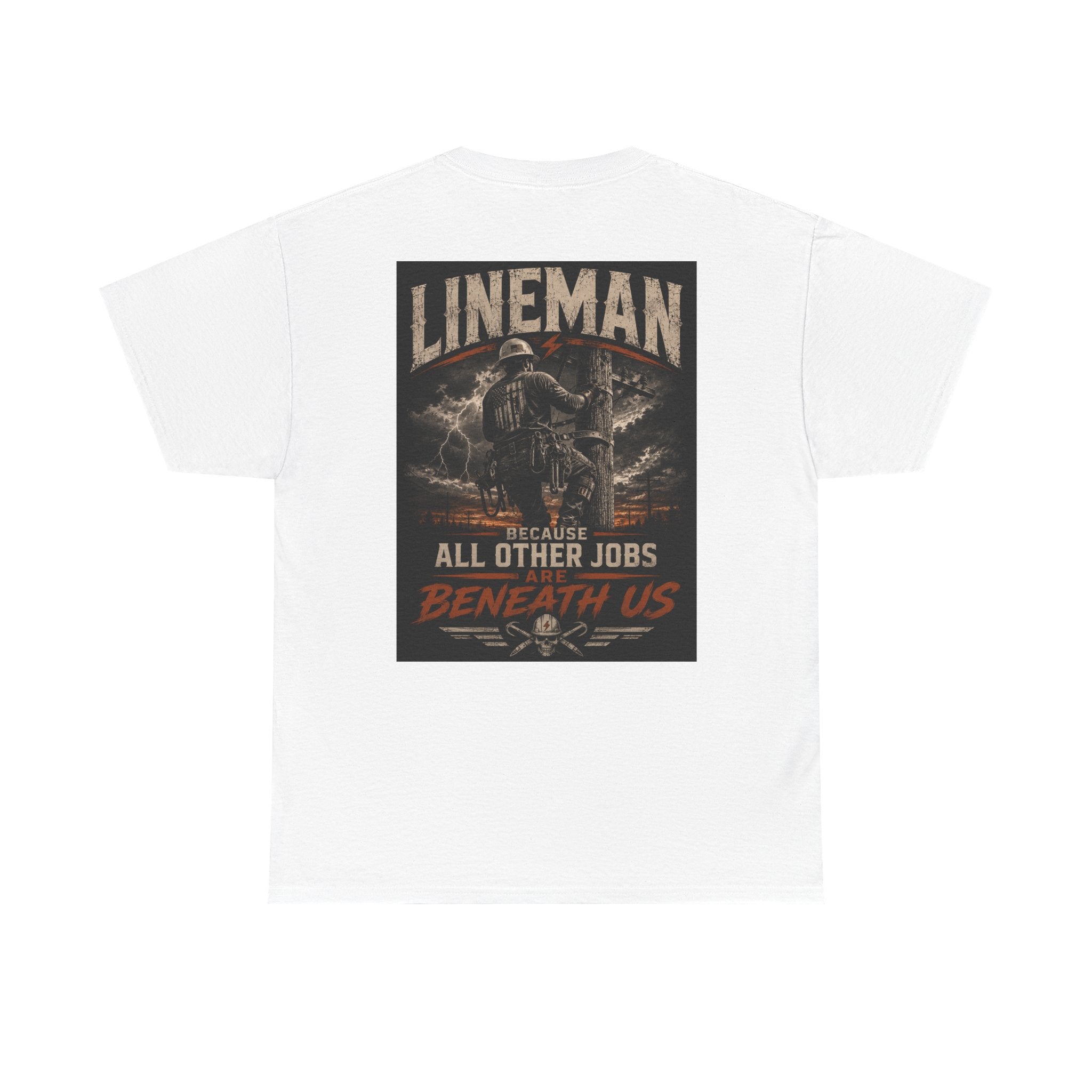 Lineman T-Shirt – "Because All Other Jobs Are Beneath Us" Vintage Utility Tee