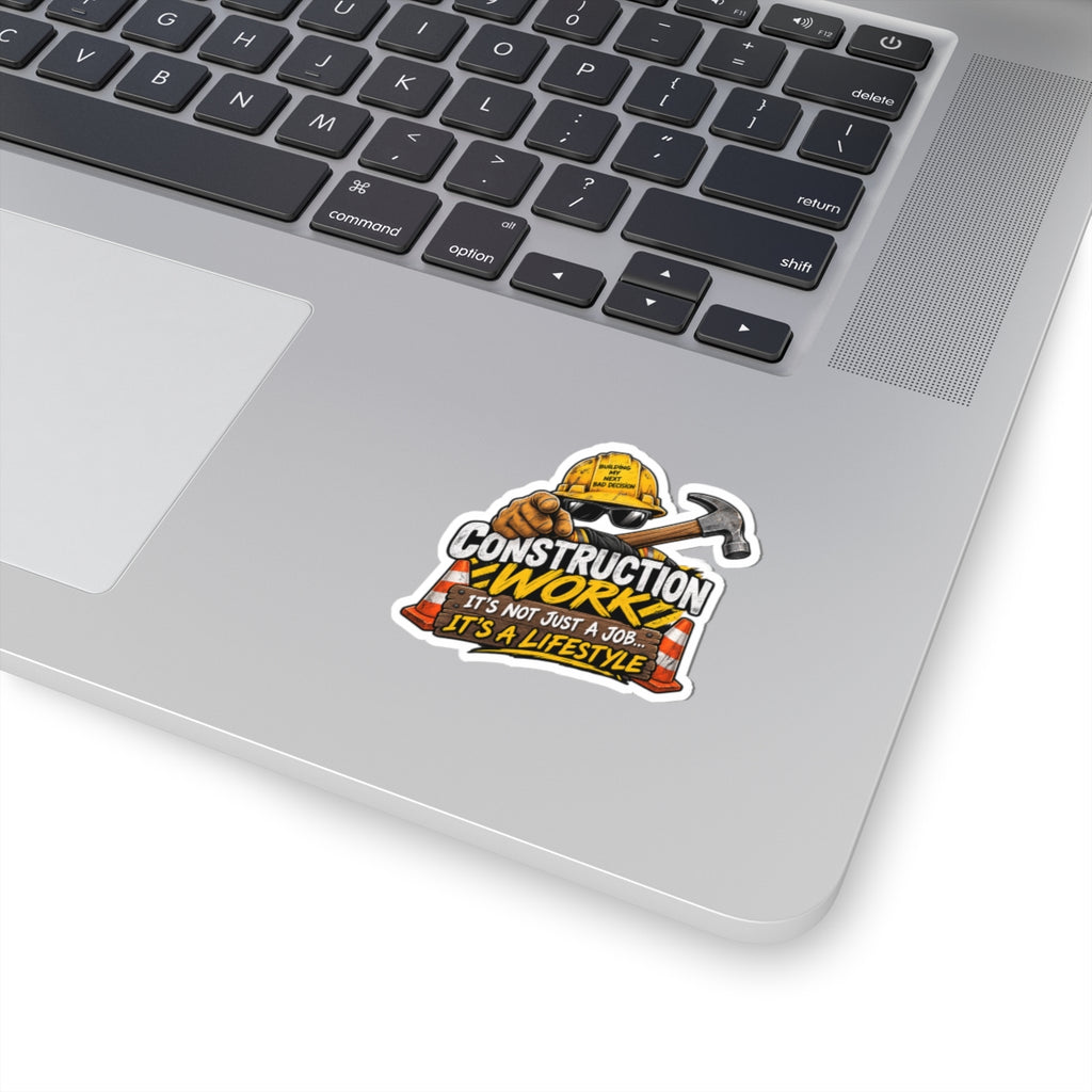 Construction Work Sticker — "It's Not Just a Job... It's a Lifestyle" Kiss-Cut Vinyl
