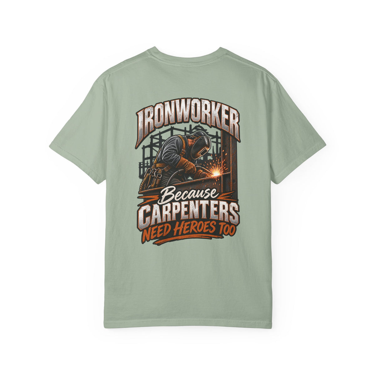 Ironworker T-Shirt – "Because Carpenters Need Heroes Too" Construction Crew Tee