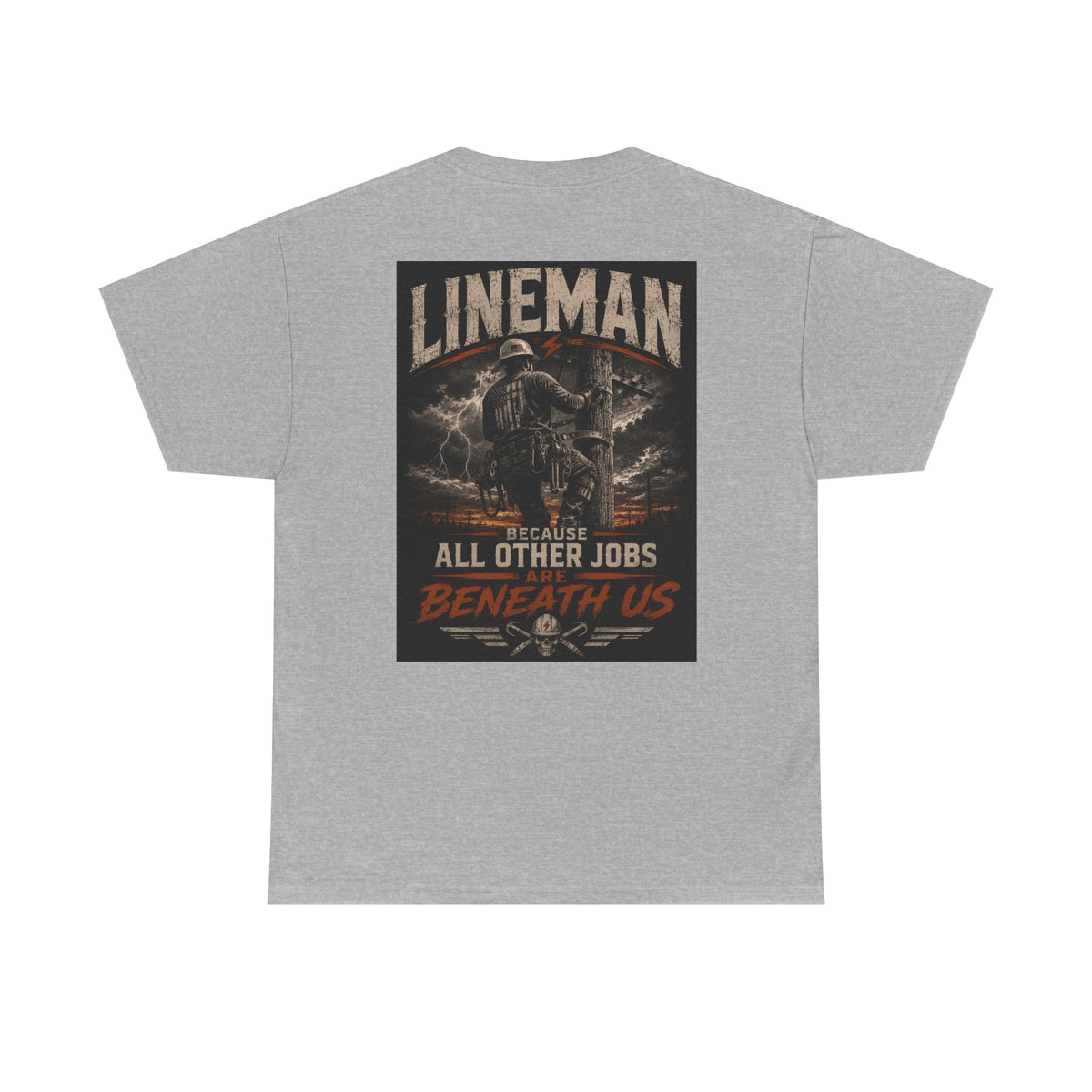 Lineman T-Shirt – "Because All Other Jobs Are Beneath Us" Vintage Utility Tee