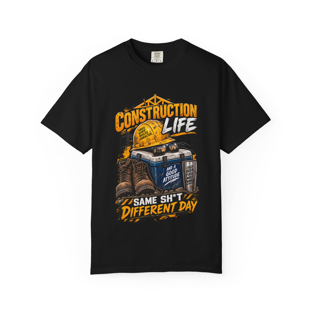 Construction Life T-Shirt — "Same Sh*t Different Day" Workwear Tee