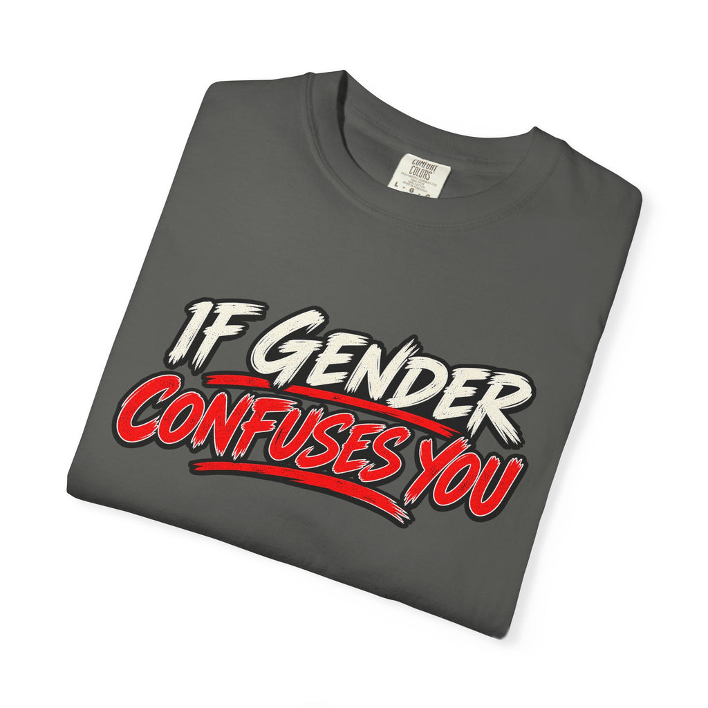 If Gender Confuses You / Try Milking a Bull — Graphic T-Shirt