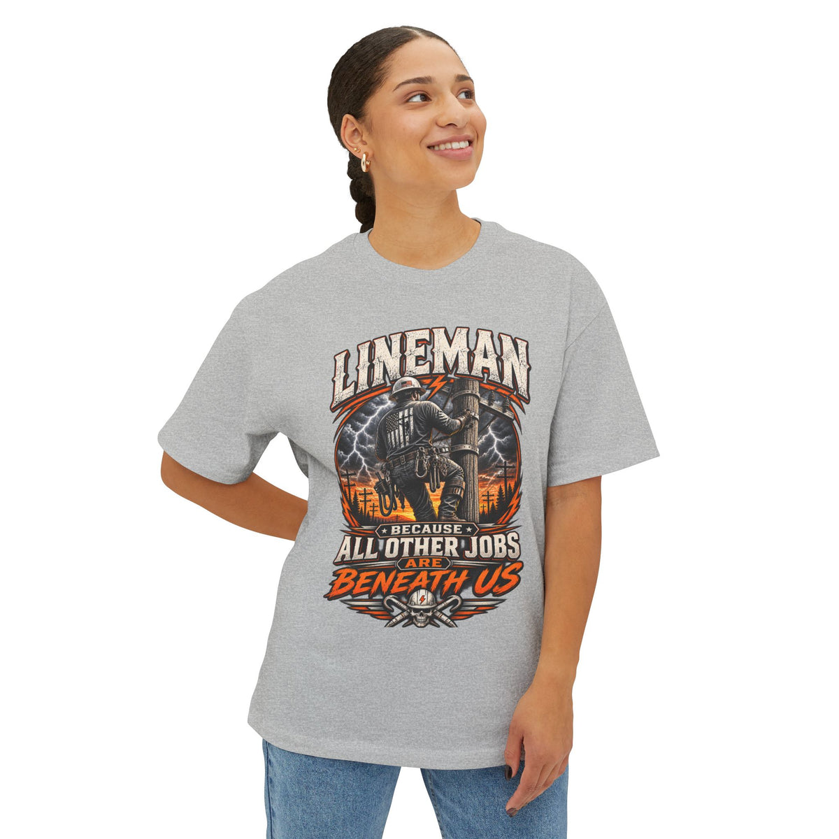 Lineman Graphic Tee — "Because All Other Jobs Are Beneath Us" Oversized Shirt