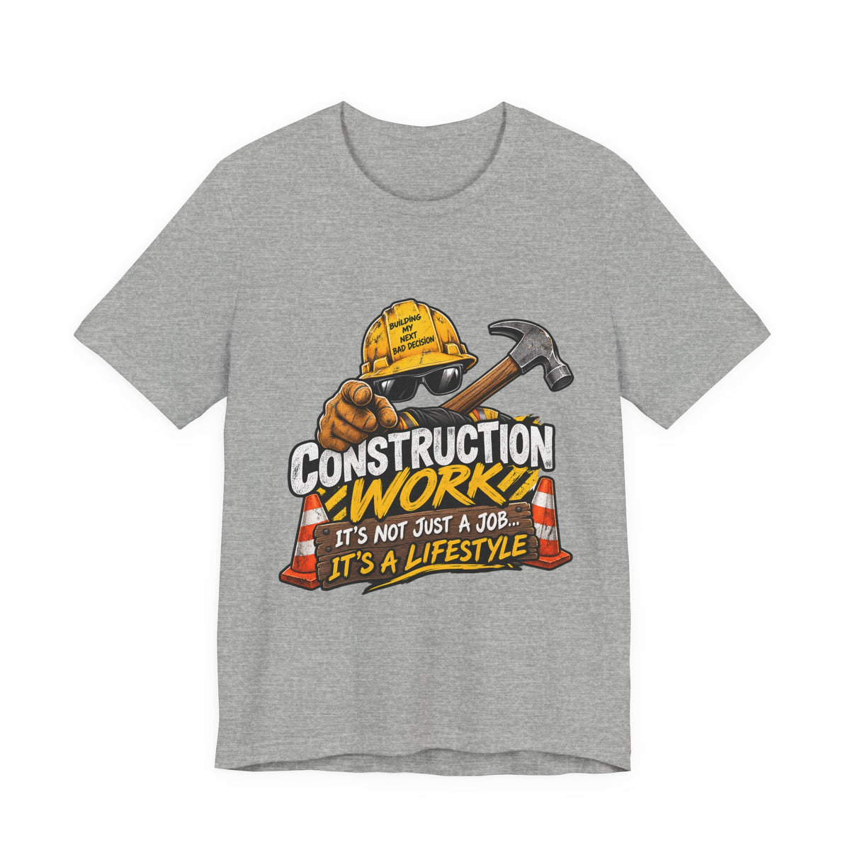Construction Works Tee — “It’s Not Just a Job, It’s a Lifestyle”