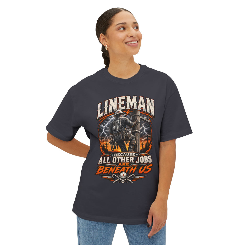 Lineman Graphic Tee — "Because All Other Jobs Are Beneath Us" Oversized Shirt