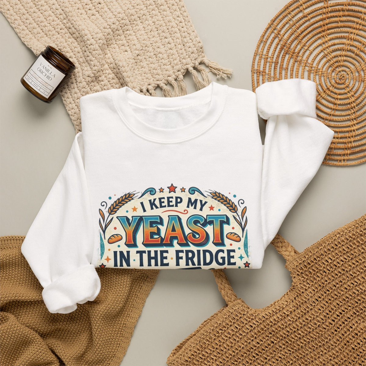 Crewneck Sweatshirt — I Keep My Yeast In The Fridge Not My Folds | Baking Humor Gift