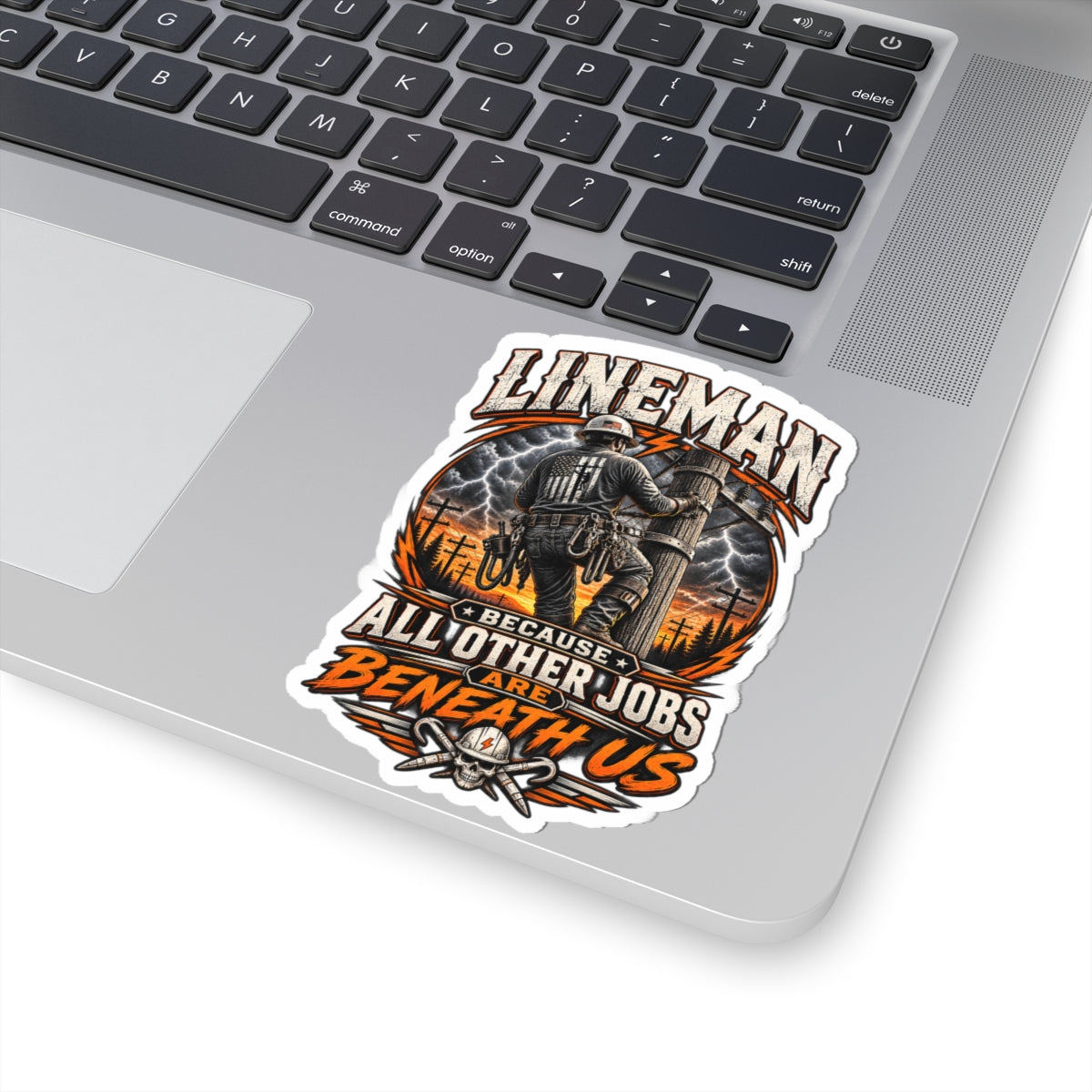 Lineman Vinyl Sticker — “Lineman Because All Other Jobs Are Beneath Us” Tough Outdoor Decal