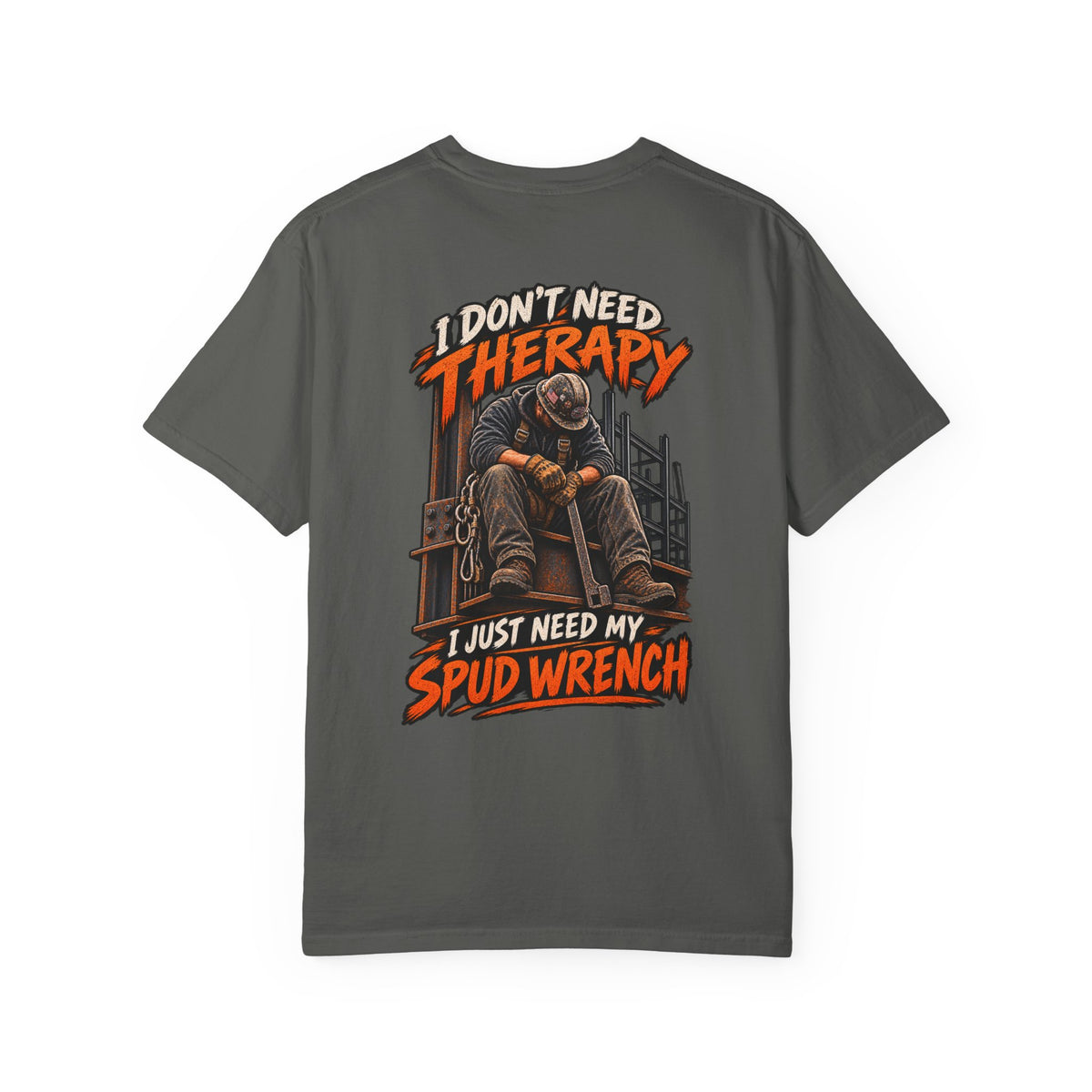 Ironworker T‑Shirt — "I Don’t Need Therapy, I Just Need My Spud Wrench" Construction Crew Tee