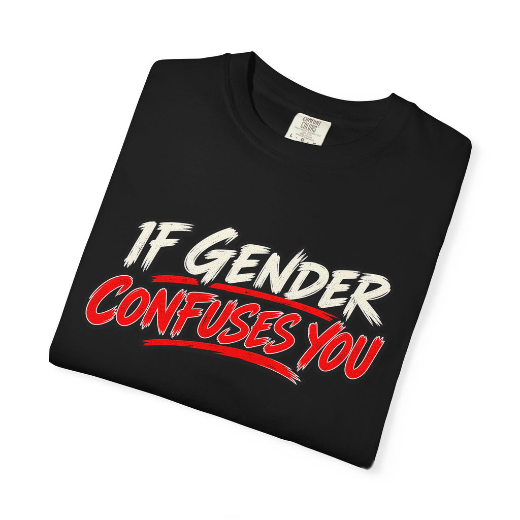 If Gender Confuses You / Try Milking a Bull — Graphic T-Shirt