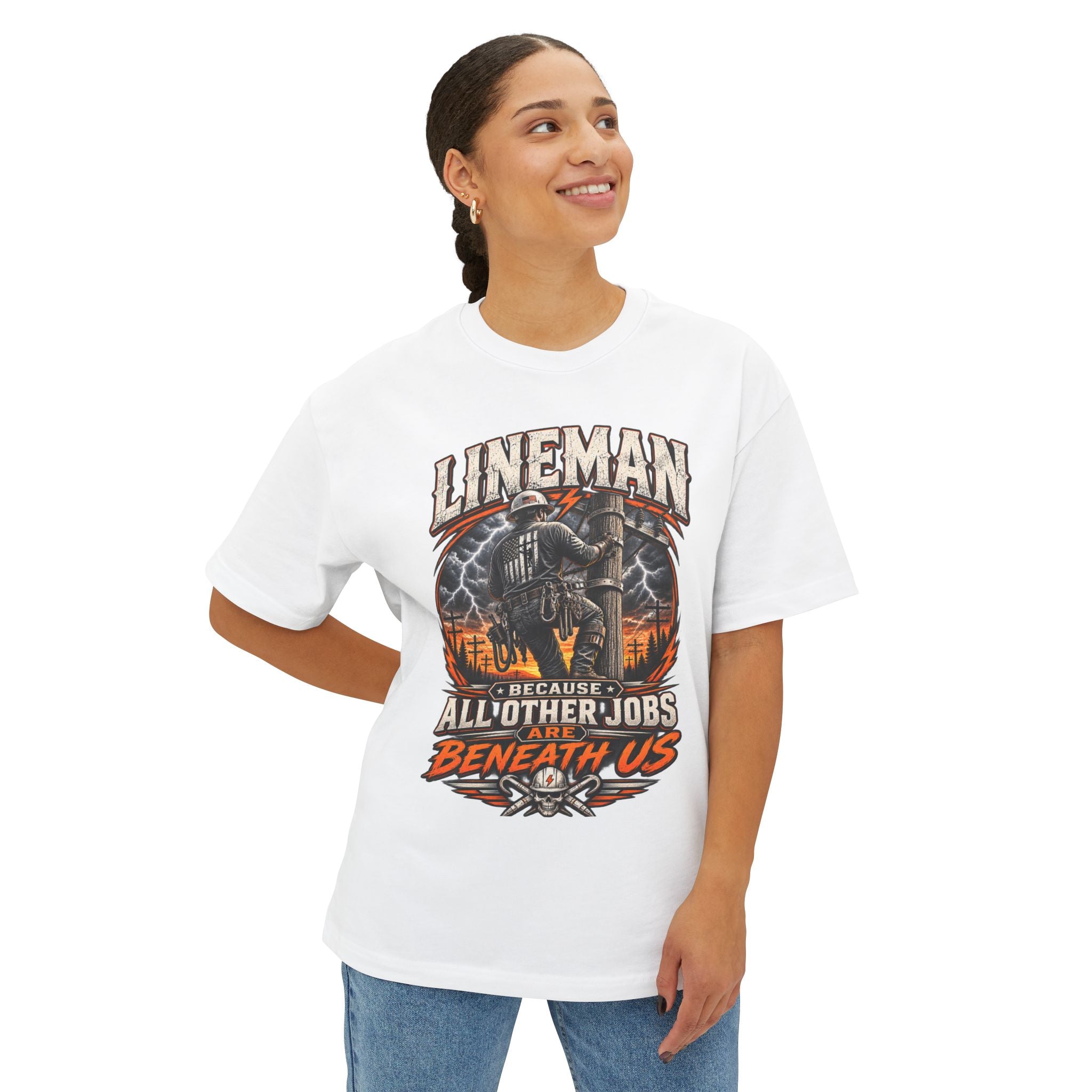 Lineman Graphic Tee — "Because All Other Jobs Are Beneath Us" Oversized Shirt