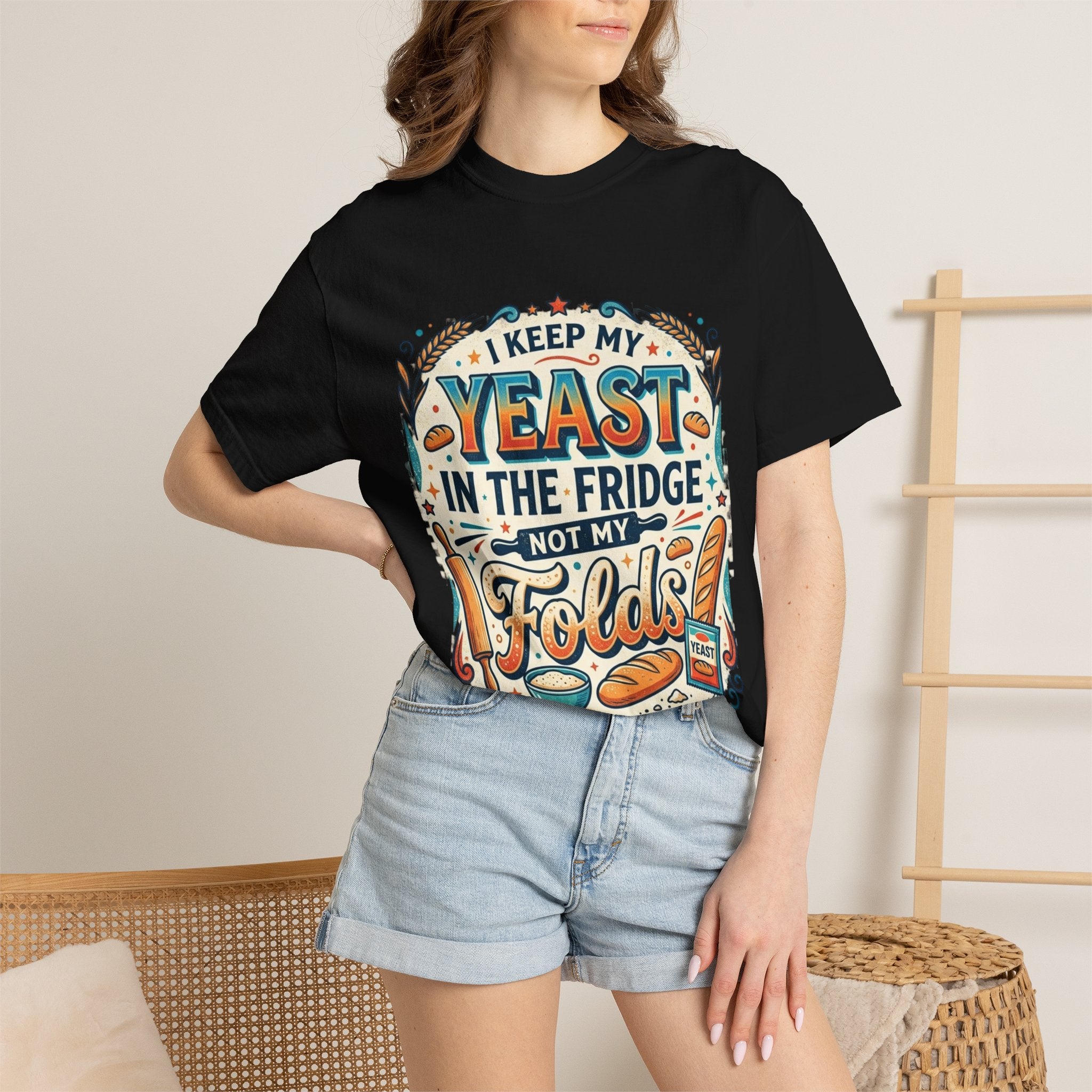 T-Shirt — “I Keep My Yeast in the Fridge Not My Folds” Baking Graphic Tee