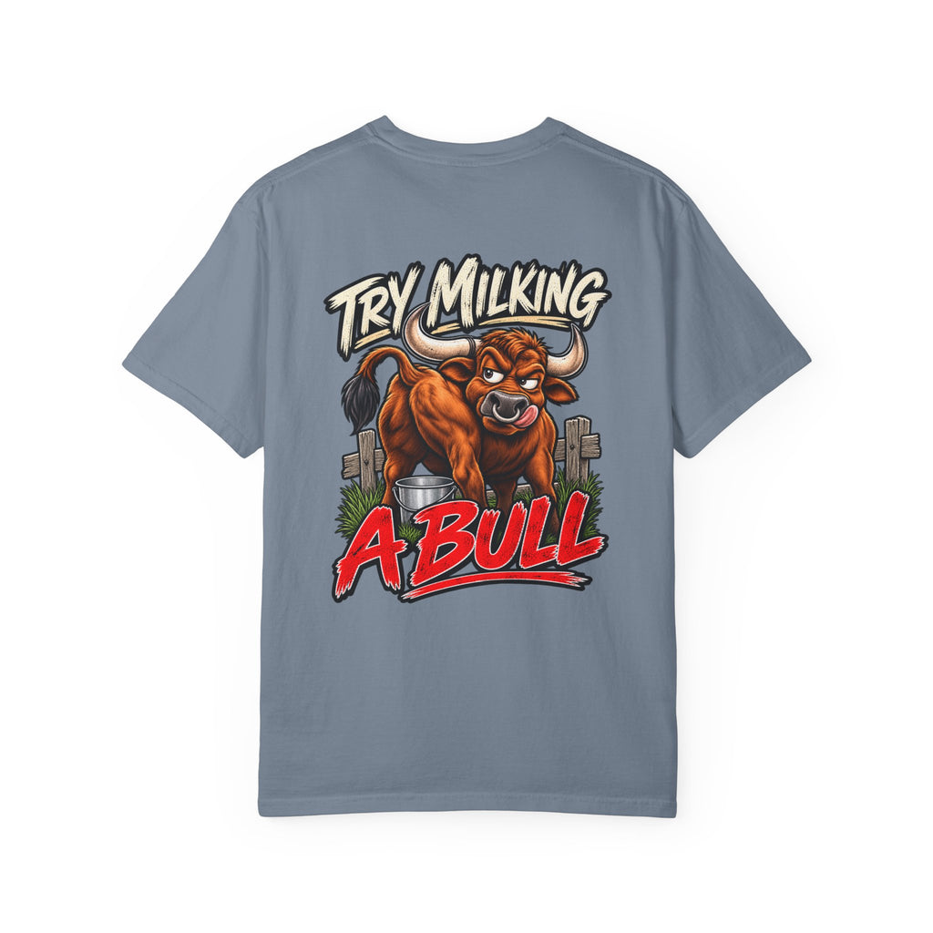 If Gender Confuses You / Try Milking a Bull — Graphic T-Shirt