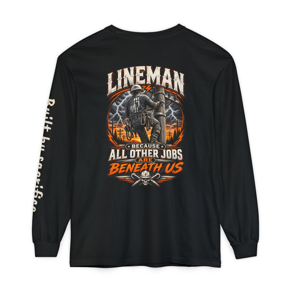 Lineman Long Sleeve T‑Shirt — "Because All Other Jobs Are Beneath Us" Graphic