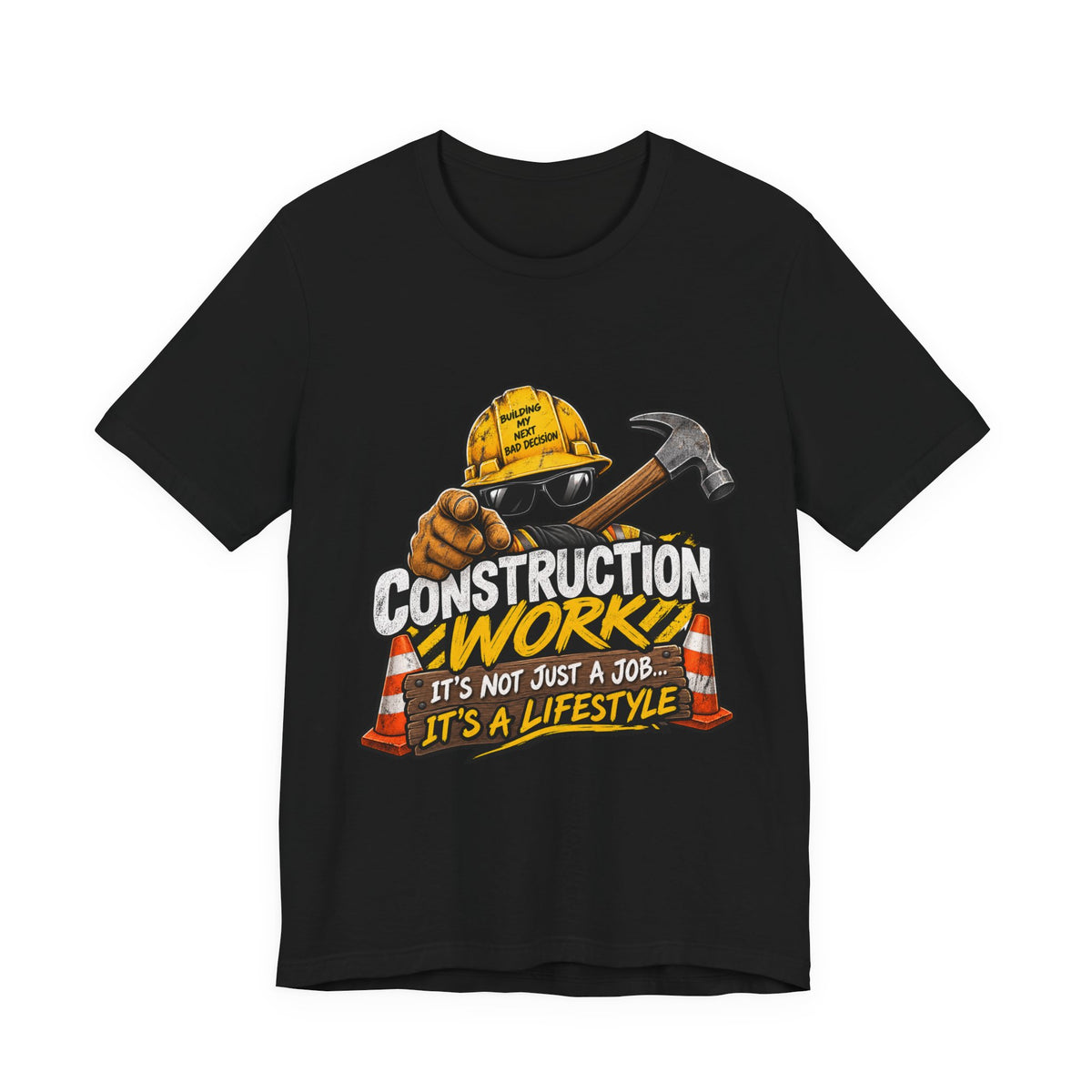 Construction Works Tee — “It’s Not Just a Job, It’s a Lifestyle”