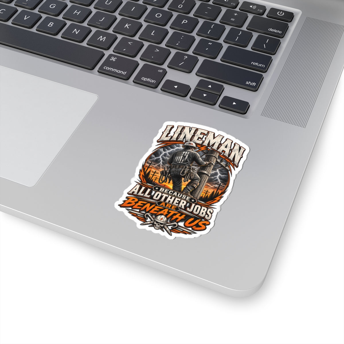 Lineman Vinyl Sticker — “Lineman Because All Other Jobs Are Beneath Us” Tough Outdoor Decal