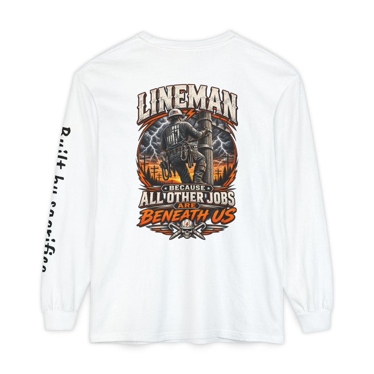 Lineman Long Sleeve T‑Shirt — "Because All Other Jobs Are Beneath Us" Graphic