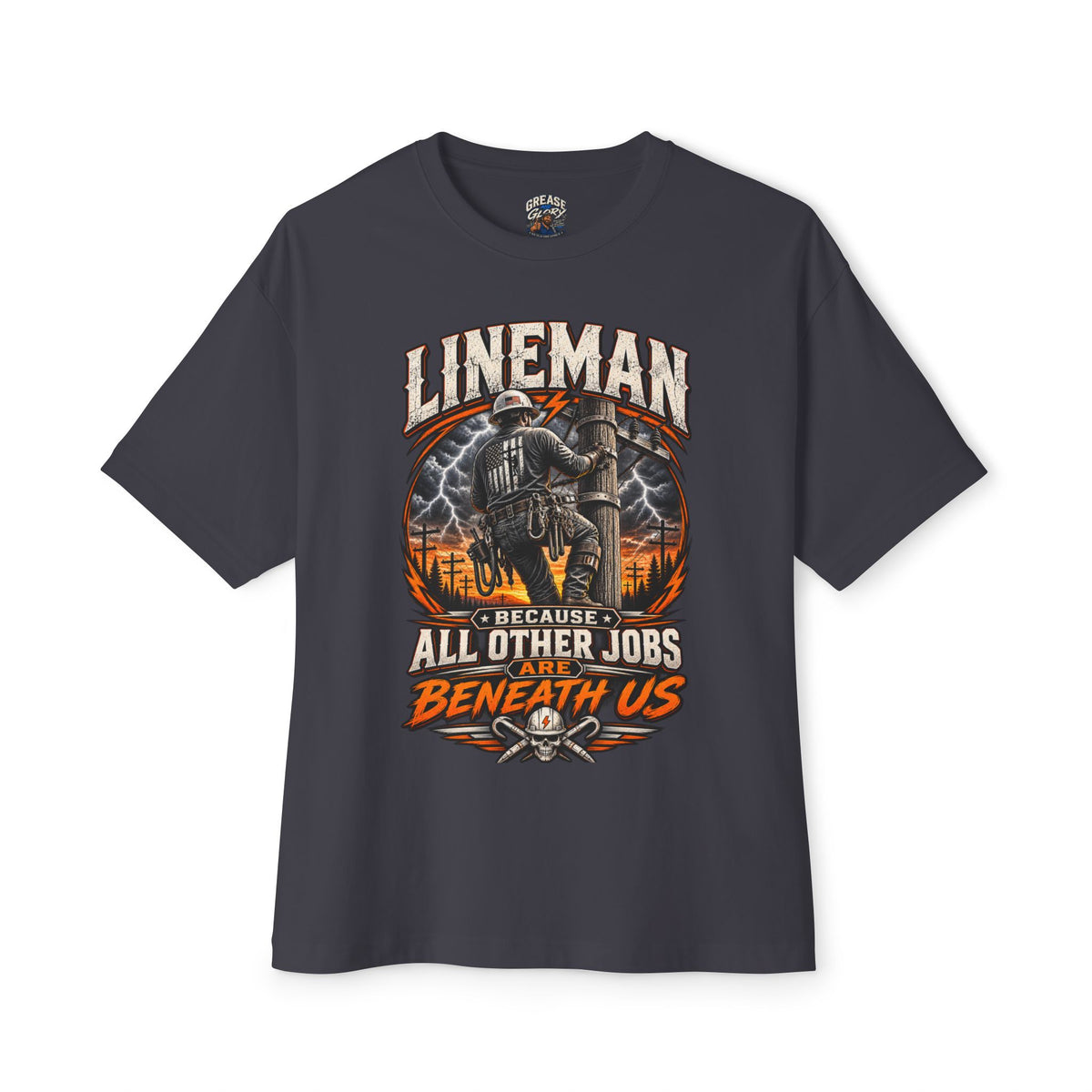 Lineman Graphic Tee — "Because All Other Jobs Are Beneath Us" Oversized Shirt