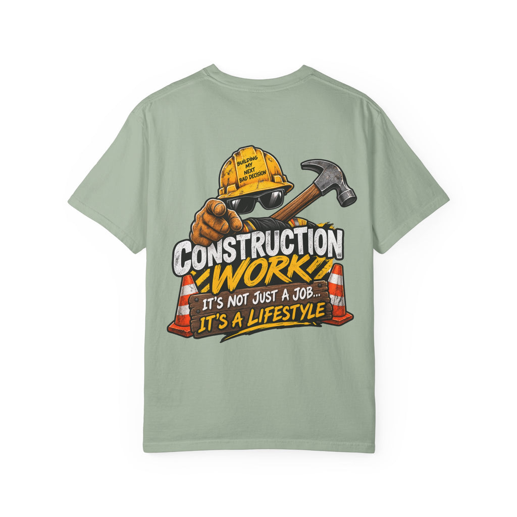 Construction Worker T-Shirt — “Construction Work: It’s Not Just a Job… It’s a Lifestyle”