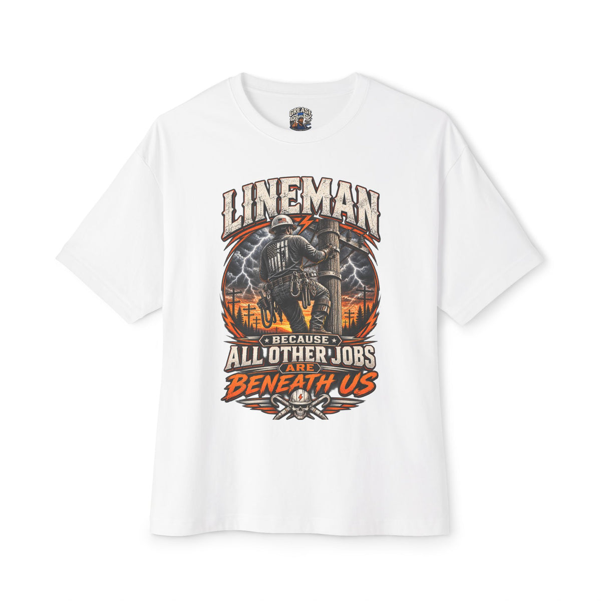 Lineman Graphic Tee — "Because All Other Jobs Are Beneath Us" Oversized Shirt